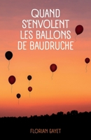 Quand s'envolent les ballons de baudruche (French Edition) B0FKG1P3Y7 Book Cover