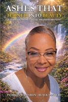 Ashes That Turned Into Beauty B0GZ9T78TC Book Cover