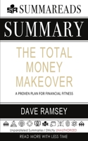 Summary of The Total Money Makeover: A Proven Plan for Financial Fitness by Dave Ramsey 1648130496 Book Cover