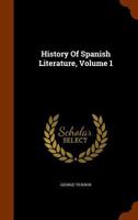 History of Spanish Literature; Volume 1 9353804124 Book Cover