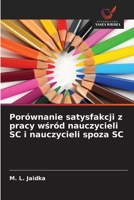 Porównanie satysfakcji z pracy wsród nauczycieli SC i nauczycieli spoza SC (Polish Edition) 6630427114 Book Cover