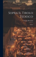 Sopra Il Tirolo Tedesco: Lettere 1022660799 Book Cover