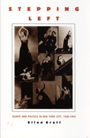 Stepping Left: Dance and Politics in New York City, 1928-1942 0822319489 Book Cover