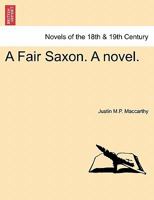 A Fair Saxon. a Novel - Primary Source Edition 1241372810 Book Cover