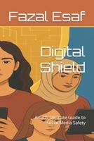 Digital Shield: A Girl’s Ultimate Guide to Social Media Safety B0F6YTX3BJ Book Cover