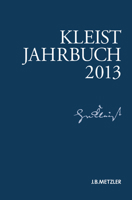 Kleist-Jahrbuch 2013 3476024989 Book Cover