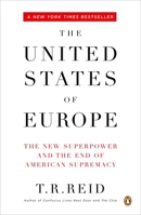 The United States of Europe: The New Superpower and the End of American Supremacy 0143036084 Book Cover