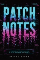 Patch Notes: A Progression LitRPG Survival Novel of Glitch Hunting and Data Integrity (The Glitch Hunter Chronicles) B0H1PVSWKG Book Cover