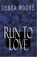 Run to Love 0595342418 Book Cover