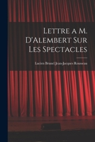 Lettre a M. D'Alembert sur les Spectacles 1016390122 Book Cover
