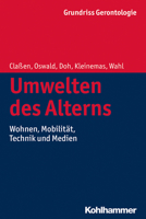 Umwelten Des Alterns: Wohnen, Mobilitat, Technik Und Medien 3170180657 Book Cover