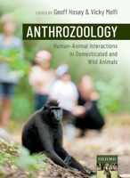 Anthrozoology: Human-Animal Interactions in Domesticated and Wild Animals 0198753624 Book Cover