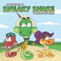 The Adventures Of Sneaky Snake - The Shack B0FJ64RBVH Book Cover