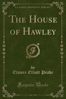 The House of Hawley 1022839039 Book Cover