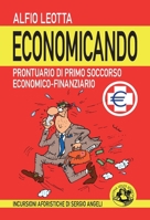 Economicando: Prontuario di primo soccorso economico-finanziario (Italian Edition) 8897589634 Book Cover