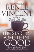 The Start of Something Good 098558310X Book Cover