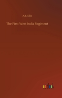 The First West India Regiment 3734062462 Book Cover