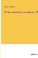 The Church Hymn Book, for the Worship of God 3382130149 Book Cover