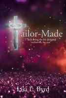 Tailor-Made: "start Living the Life Designed Exclusively for You" 1641910119 Book Cover