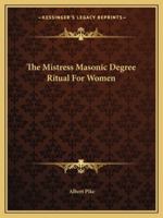 The Mistress Masonic Degree Ritual For Women 1162908521 Book Cover