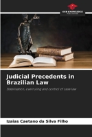 Judicial Precedents in Brazilian Law: Stabilisation, overruling and control of case law B0CJBP824Z Book Cover