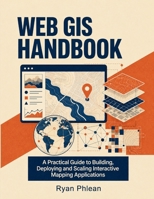 Web GIS Handbook B0HFKMB7D7 Book Cover