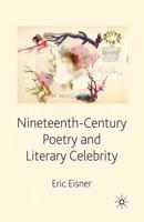 Nineteenth-Century Poetry and Literary Celebrity 1349310018 Book Cover
