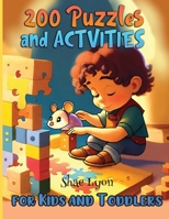 200 Puzzles and Activities for Kids and Toddlers: Brain Games Entertaining Educational Learning Activities With Answers 1915005582 Book Cover