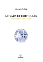 Noyaux et particules: Modèles et symétries (HR.ENSEIG.SCIEN) 2705660968 Book Cover