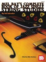 Mel Bay presents Complete Book Jazz Single String Studies (Mel Bay Archive Editions) 0786602074 Book Cover