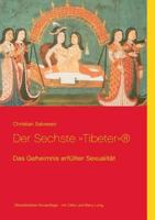 Der Sechste Tibeter: Das Geheimnis erfüllter Sexualität 3748148682 Book Cover
