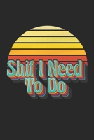 Shit I need to do notebook: 6x9 blank lined journal, 110 pages / Valentine's Day gift / Cute gift for a friend, family or a coworker... / To Do Lists, planner Journal Gift for Mom and dad 166169716X Book Cover