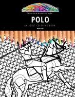 POLO: AN ADULT COLORING BOOK: An Awesome Polo Coloring Book For Adults B08HBD1T6S Book Cover