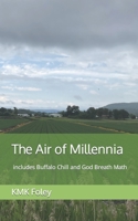 The Air of Millennia: includes Buffalo Chill and God Breath Math B0BHWQS7L5 Book Cover