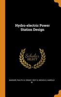 Hydro-Electric Power Station Design A Thesis 101584961X Book Cover
