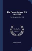 The Paston Letters, A.D. 1422-1509: New Complete Library Ed 1015759963 Book Cover