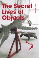Secret Lives Of Objects: Purdue University's Clay Target Team's Quest To Be The Best 1425170706 Book Cover