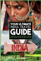 Your Ultimate India Travel Guide: Everything you need to know to enjoy every second in this colorful country I Indien Reisef�hrer 1096832313 Book Cover