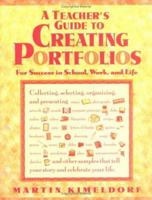 Creating Portfolios: For Success in School, Work, and Life (Free Spirited Classroom) 0915793741 Book Cover