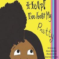 Help I've Lost My Pretty! 1096714728 Book Cover