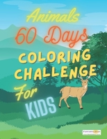 60 Days Coloring Challenge For Kids: Animal Coloring - Coloring book for kids. <3 years B0CHL19RCD Book Cover