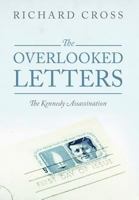 The Overlooked Letters: The Kennedy Assassination 1478703482 Book Cover