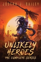 Unlikely Heroes: The Complete Series B09KDSXD8G Book Cover