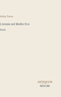 L'eresia nel Medio Evo: Studi (Italian Edition) 3387431821 Book Cover