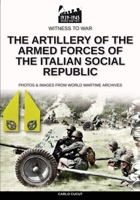 The artillery of the Armed Forces of the Italian Social Republic 8893276615 Book Cover