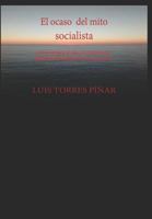El Ocaso del Mito Socialista: Editorial Alvi Books 1728730155 Book Cover