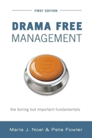 Drama Free Management: the boring but important fundamentals B0DX1TPX6N Book Cover