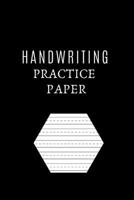 Handwriting Practice Paper: Handwriting Practice for Adults Best Handwriting Practice Paper to Improve Your Handwriting 1705436269 Book Cover
