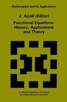 Functional Equations: History, Applications and Theory 9027717060 Book Cover