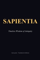 SAPIENTIA: Timeless Wisdom of Antiquity B0H7KW2WT8 Book Cover